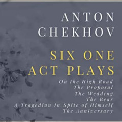 free EPUB 📗 Six One Act Plays: On the High Road, The Proposal, The Wedding, The Bear