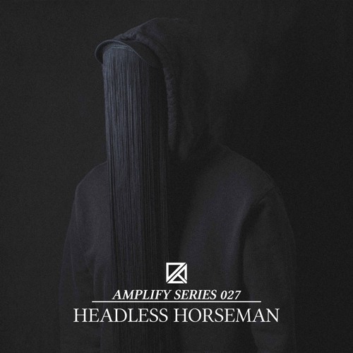 Amplify Series 027 - Headless Horseman