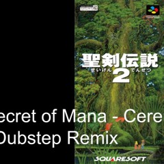 Secret of Mana - Ceremony (Matcha Dubstep Remix)