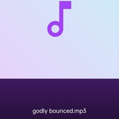 godly bounced.mp3