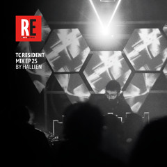 RE - TC RESIDENT MIX EP 25 by Hallien