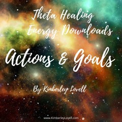 Theta Healing Energy Downloads For Actions & Goals