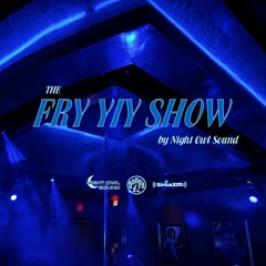 THE FRY YIY SHOW EP 49