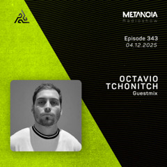 Metanoia pres. Octavio Tchonitch [Exclusive Guestmix]