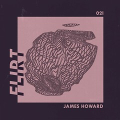 FLIRT 021 x James Howard