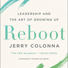 [FREE] EPUB 📘 Reboot: Leadership and the Art of Growing Up by  Jerry Colonna [KINDLE
