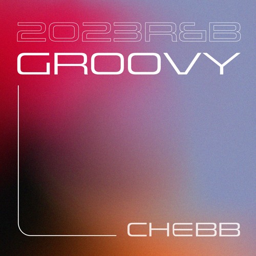 2023 R&B MIX GROOVY