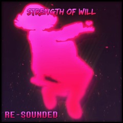Strength Of Will (Fallback) (Re-Sounded)