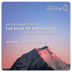 Explanation of Saheeh Al-Bukhāri - Uways - Lesson 53 - To be angry whilst teaching H90