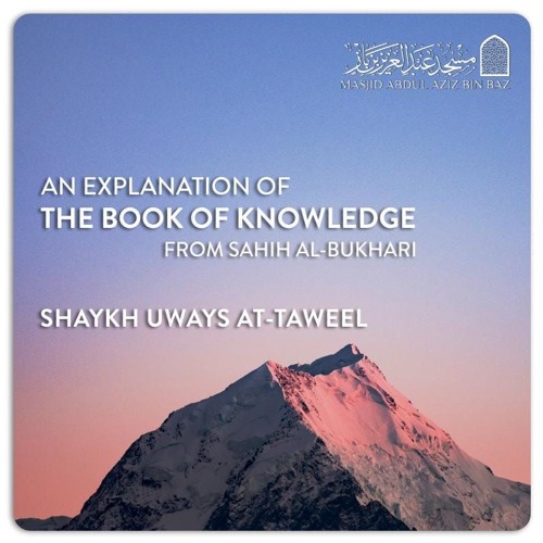 Explanation of Saheeh Al-Bukhāri - Uways - Lesson 68 - Asking, while standing  H123 - 125
