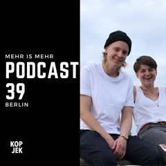 KopjeK Podcast 39 | MEHR IS MEHR
