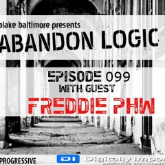 Abandon Logic 099 @DI.FM (May 2021) WGuest Freddie PHW