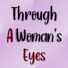 Through A Woman's Eyes