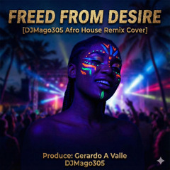 Freed From Desire-[Afro House Remix Cover]