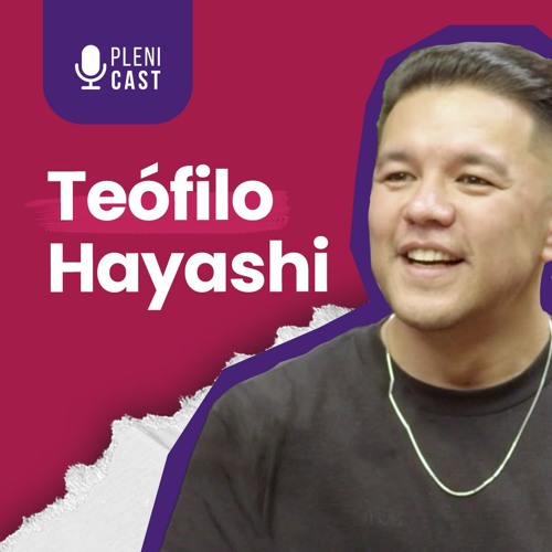 TEO HAYASHI | Plenicast #43