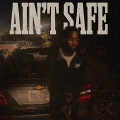 Ain’t Safe