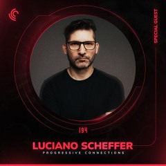 Luciano Scheffer | Progressive Connections #194