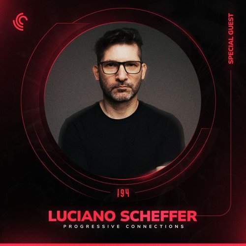 Luciano Scheffer | Progressive Connections #194