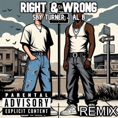 Right & Wrong (with Al B)