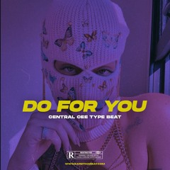 DO FOR YOU (Dave x Central Cee Type Beat)