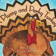 [READ] EBOOK 📬 A Plump and Perky Turkey by  Teresa Bateman &  Jeff Shelly [EPUB KIND