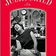 Stream⚡️DOWNLOAD❤️ Julia Child: A Life (Penguin Lives) Ebooks