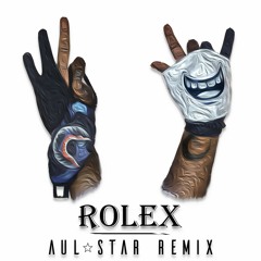 Rolex(Aul Star Remix)