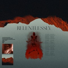 Relentlessly