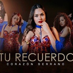 Tu recuerdo Mix - Corazón Serrano - DJ Brayan Mix