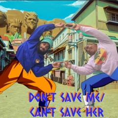Don’t Save her Can’t save me Ft.LiL NIO