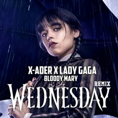 X-ADER X Lady Gaga - Bloody Mary Wednesday (Master Extended Remix)