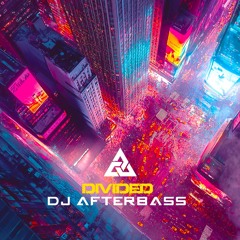 New Release | Divided [Extended Mix] | DJ AfterBass | 2025