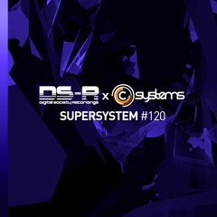 C-Systems Presents: Super System #120
