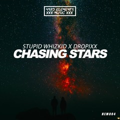 Stupid Whizkid & Dropixx - Chasing Stars (Radio Edit)