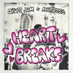 HEARTBREAKZ... MIX BY MARIPOSA & DRUPE JAM