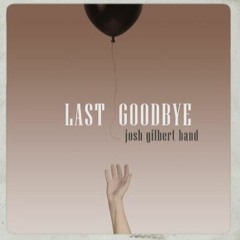 Josh Gilbert Band - Mixed/Mastered by Chris Selim