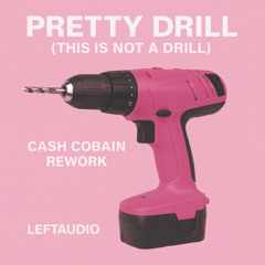 Pretty Drill Cash Cobian This Is Not A Drill Rework