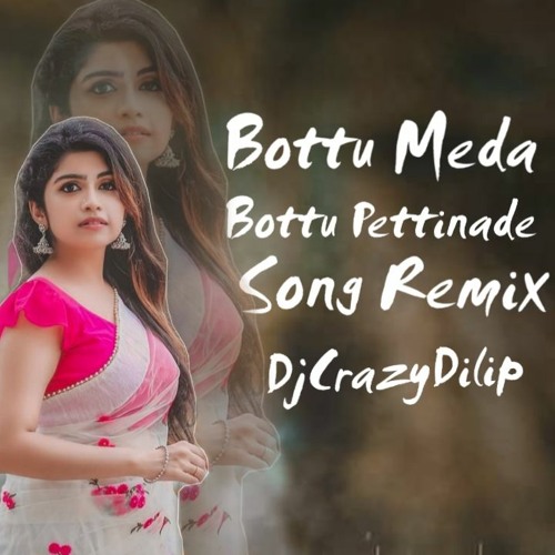Bottu Meedha Bottu Pettinadi Folk Song (Remix)-DjCrazYDilip