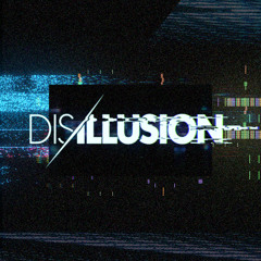 DISILLUSION