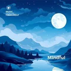 Mindful ❯ Calm, Peaceful and Meditative State
