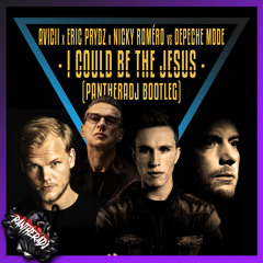Avicii X Nicky Romero X Eric Prydz Vs Depeche mode -  I Could Be The Jesus ( PantheraDj Bootleg )