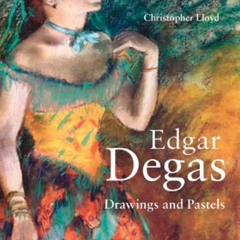 [READ] PDF 📌 Edgar Degas: Drawings and Pastels by  Christopher Lloyd [EBOOK EPUB KIN