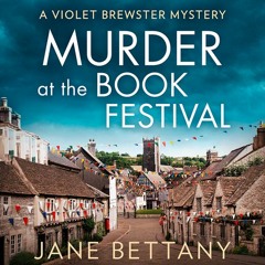 Murder at the Book Festival, By Jane Bettany, Read by Hannah Parker