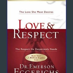 *DOWNLOAD$$ ❤ Love & Respect: The Love She Most Desires; The Respect He Desperately Needs     Hard