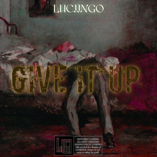 GIVE IT UP
