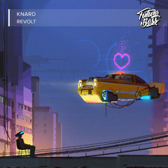 KNARD - Revolt [Future Bass Release]