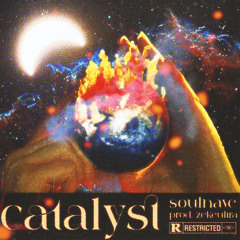 Catalyst (Been Burning)