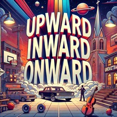 Upward, Inward, Onward