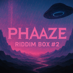 PHAAZE : Riddim box #2