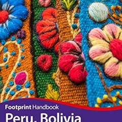 READ EPUB KINDLE PDF EBOOK Peru, Bolivia & Ecuador (Footprint Handbooks) by  Robert K